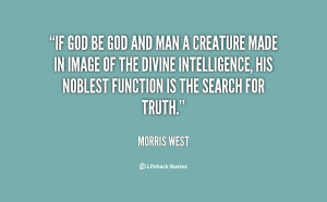 quote-Morris-West-if-god-be-god-and-man-a-115733.png