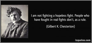 not fighting a hopeless fight. People who have fought in real fights ...