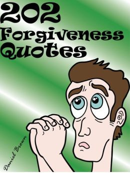 Quotes Forgiveness Quotes : 202 Forgiveness Quotes