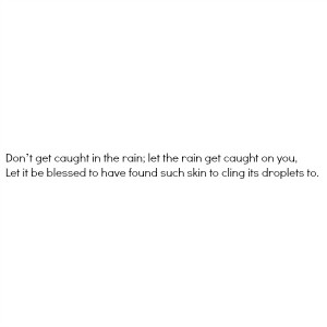 Don't Get Caught in the Rain... #poem #quotes: Poems Quotes, Poem ...
