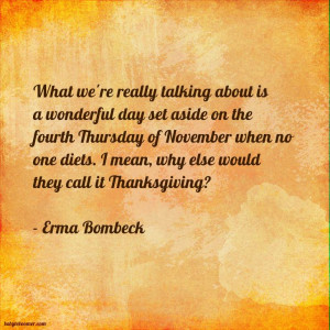 Thanksgiving Quotes – Funny, Humorous, Silly, and Thankful