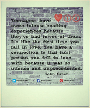 Love this quote by John Green, I never thought it about it like this ...