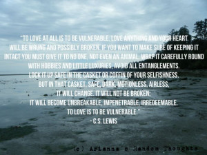 To Love is to be Vulnerable - C.S. Lewis