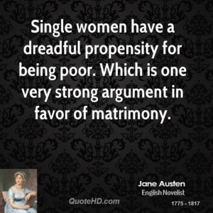 Jane austen women quotes single women have a dreadful propensity for