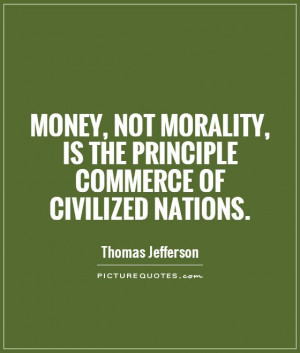 Thomas Jefferson Quotes Money Quotes Morality Quotes Nation Quotes