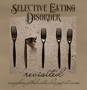SED: Selective Eating Disorder Revisited