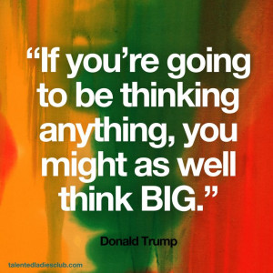 Donald Trump quote about BIG business.