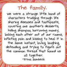Erma Bombeck, if you have never heard of her or read her books, treat ...