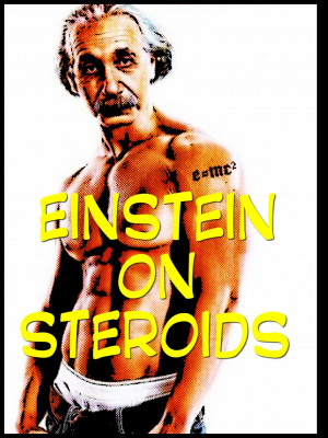 Yes, this guy needed steroids: with some QFT and a bit of Higgs he ...