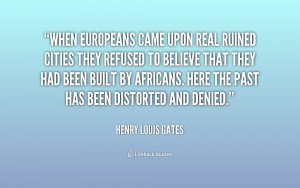 When Europeans came upon real ruined cities they refused to believe ...