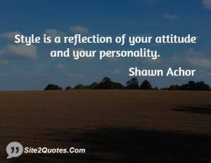 Style is a reflection of your attitude and your personality.