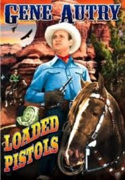 Loaded Pistols (1948) starring Gene Autry, Chill Wills, Jack Holt.
