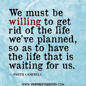 great life quotes, living life quotes, get rid of the life we've ...
