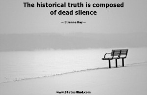 ... is composed of dead silence - Etienne Ray Quotes - StatusMind.com