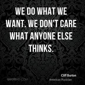 More Cliff Burton Quotes