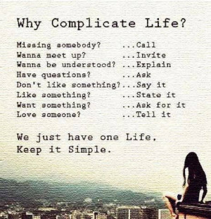we tend to complicate things