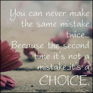 Choose not to make the same mistake