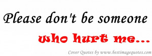 Please don’t be someone who hurt me [Cover Quote]