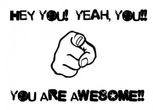 All about what it means to be AWESOME (FYI – You are Awesome)
