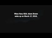 ... and Ultimate Sacrifice of Navy SEAL Team SIX Operator Adam Brown