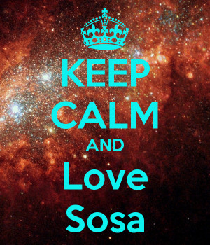 http://sd.keepcalm-o-matic.co.uk/i/keep-calm-and-love-sosa-6.png