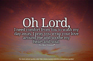 Best Love Quotes - Oh lord I need comfort from you