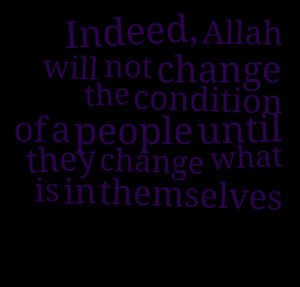 ... not change the condition of a people until they change what is in