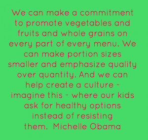 We can make a commitment to promote vegetables and fruits and whole ...