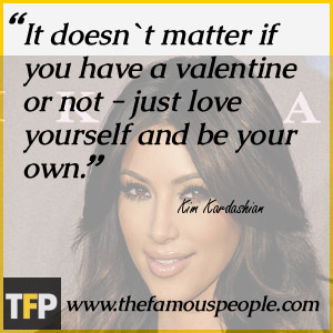 It doesn`t matter if you have a valentine or not - just love yourself ...