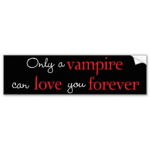 ... Vampire Love Quotes And Sayings , Vampire Love Poems , Vampire Love