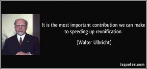 It is the most important contribution we can make to speeding up ...
