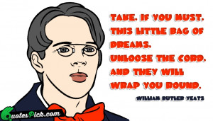 Take If You Must by william-butler-yeats Picture Quotes