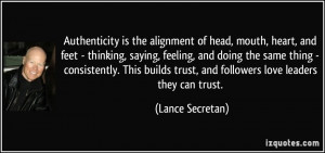 Authenticity is the alignment of head, mouth, heart, and feet ...