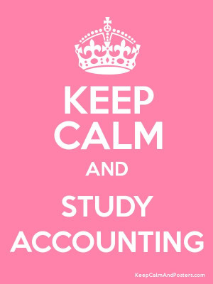 ... ://www.keepcalmandposters.com/poster/keep-calm-and-study-accounting-1