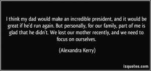 More Alexandra Kerry Quotes