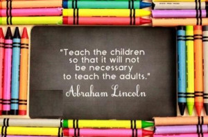 ... to teach the... | Abraham Lincoln Picture Quotes | Quoteswave