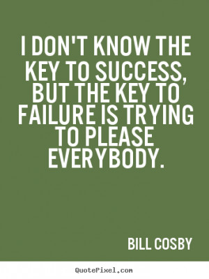 Don 39 t Know the Key to Success Quote