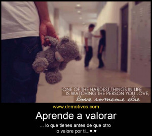Aprende a Valorar lo QUE TIENES antes de que OTRO LO VALORE POR TI!!