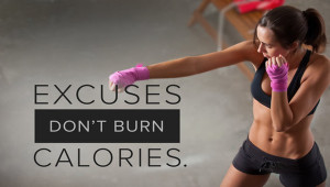 Exercise burns calories. Not excuses that you couldn’t make it to ...