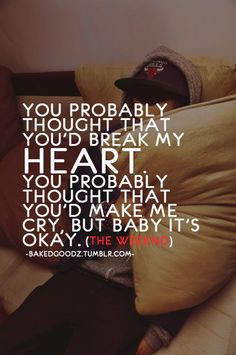 Cause I know everythingggggg =) The Weeknd - The Knowing More