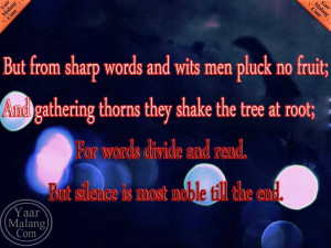 But from sharp words and wits men pluck no fruit | Motivational Quote