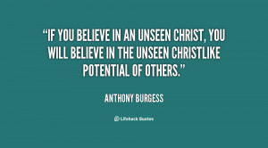 quote-Anthony-Burgess-if-you-believe-in-an-unseen-christ-43197.png
