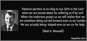 Patience permits us to cling to our faith in the Lord when we are ...