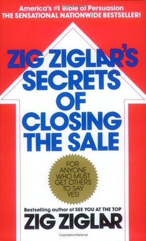 ... “Zig Ziglar's Secrets of Closing the Sale” as Want to Read