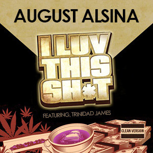August Alsina - I Luv This Shit Lyrics
