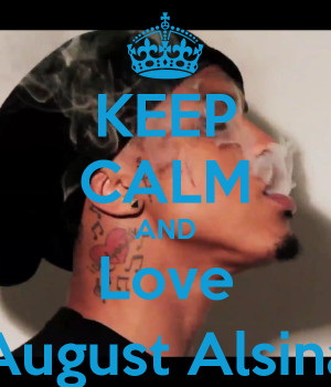 KEEP CALM AND Love August Alsina