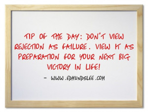 Tipoftheday : DON'T VIEW REJECTION AS FAILURE. VIEW IT AS PREPARATION ...