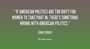 If American politics are too dirty for women to take part in, there's ...