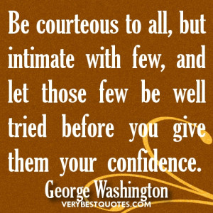 courteous to all, but intimate with few – friendship picture quote ...