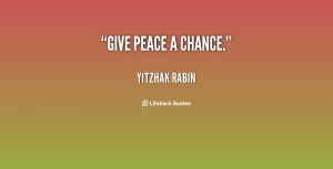quote-Yitzhak-Rabin-give-peace-a-chance-29578.png